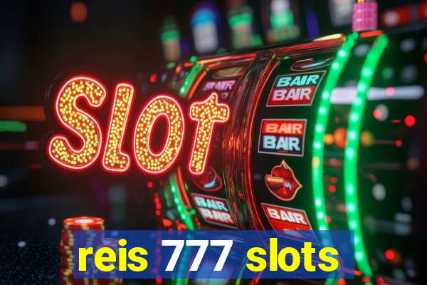 reis 777 slots